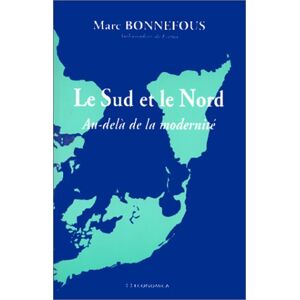 Le Sud et le Nord : au-dela de la modernite Marc Bonnefous Economica