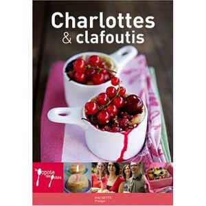 Charlottes et clafoutis Stephan Lagorce Hachette Pratique