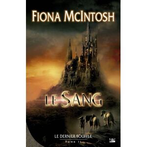 Le dernier souffle. Vol. 2. Le sang Fiona McIntosh Bragelonne