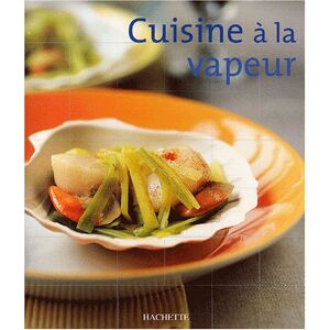 Cuisine vapeur Isabel Lepage Hachette Pratique