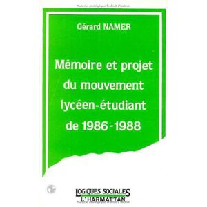 Memoire et projet du mouvement lyceen-etudiant de 1986-1988  gerard namer L'Harmattan