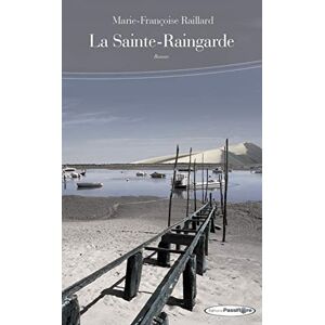 La Sainte-Raingarde Marie-Francoise Raillard Passiflore