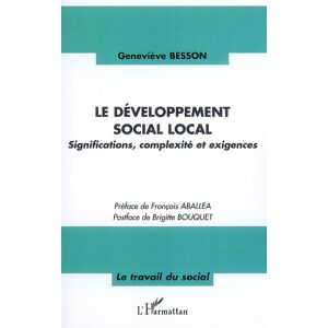 Le developpement social local : significations, complexite et exigences Genevieve Besson L'Harmattan