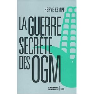 La guerre secrete des OGM Herve Kempf Seuil