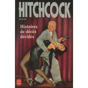 Histoires de deces decides hitchcock alfred Le Livre de poche