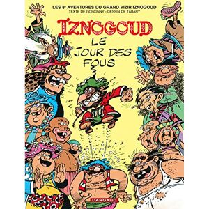 Les aventures du grand vizir Iznogoud. Vol. 8. Le jour des fous Rene Goscinny, Jean Tabary Dargaud