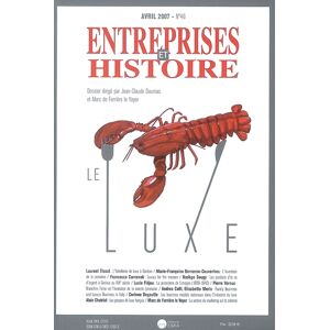 Entreprises et histoire, n° 46. Le luxe  jean-claude daumas, marc de ferriere le vayer Eska