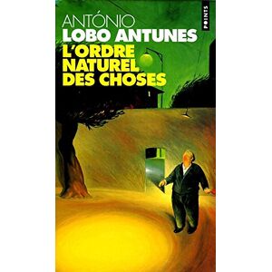 L'ordre naturel des choses Antonio Lobo Antunes Seuil