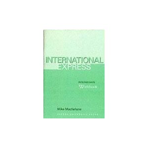 international express. : intermediate workbook macfarlane, mike oxford university press