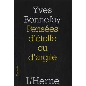 Pensees d'etoffe ou d'argile Yves Bonnefoy Herne