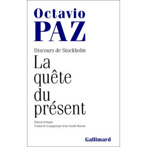 La Quete du present discours de Stockholm Octavio Paz Gallimard