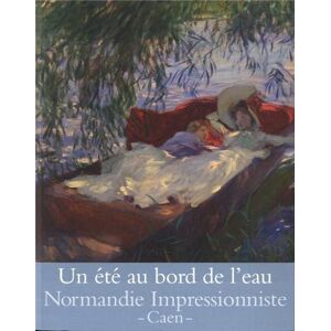 Un ete au bord de leau loisirs et impressionnisme exposition Caen Musee des beaux arts du 27 posselle laurence RMN Grand Palais Musee dart moderne Andre Malraux