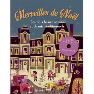 Merveilles de Noel : les plus beaux contes et chants traditionnels Marie Flusin, Annette Marnat Fleurus