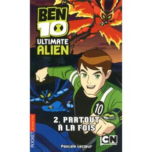 Ben 10 Ultimate Alien. Vol. 2. Partout a la fois Pascale Lecoeur Pocket jeunesse