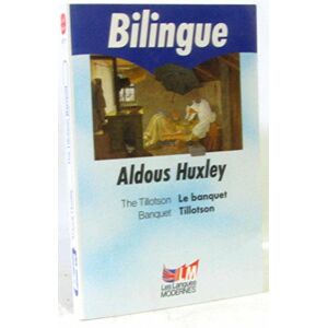 Le banquet Tillotson. The Tillotson banquet Aldous Huxley Le Livre de poche