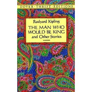 the man who would be king and other stories kipling, rudyard dover publications inc. Publicité