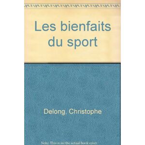 Les bienfaits du sport Christophe Delong Flammarion