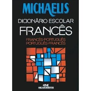Michaelis Dicionario escolar frances portuguesportugues frances jelssa ciardi avolio mara lucia faury Melhoramentos