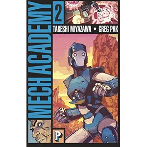 Mech academy. Vol. 2 Greg Pak, Takeshi Miyazawa Casterman