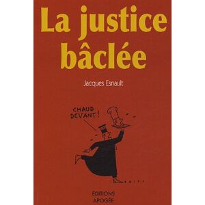 La justice baclee Jacques Esnault Apogee