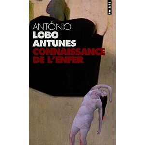 Connaissance de l'enfer Antonio Lobo Antunes Seuil