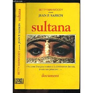 Sultana Sultana, princesse saoudienne, Jean P. Sasson Fixot