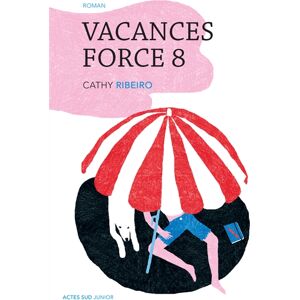 Vacances force 8 Catherine Ribeiro Actes Sud junior