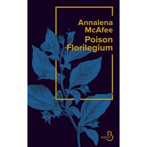 Poison Florilegium Annalena McAfee Belfond