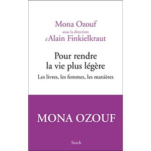 Pour rendre la vie plus legere les livres les femmes les manieres Mona Ozouf Stock