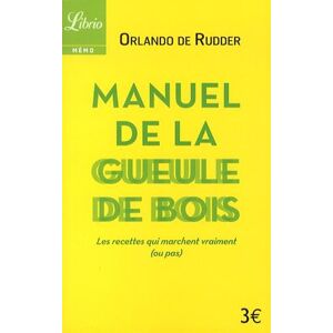 Manuel de la gueule de bois : avant, pendant, après Orlando de Rudder Librio