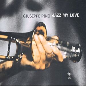 Jazz my love Giuseppe Pino, Bill Crow, Philippe Carles Vade-retro