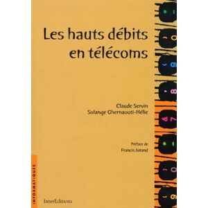 Les hauts débits en télécoms Claude Servin, Solange Ghernaouti-Hélie Elsevier Masson