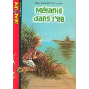 Melanie dans l'île Hans Peterson, Mette Ivers Bayard Jeunesse