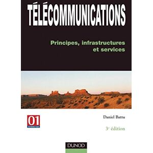 Telecommunications : principes, infrastructures et services Daniel Battu Dunod