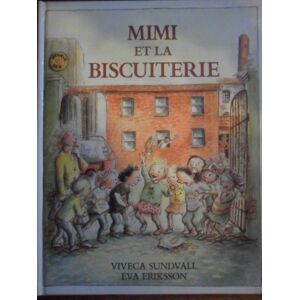 Mimi et la biscuiterie Viveca Sundvall, Eva Eriksson Ecole des loisirs