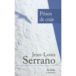 Prison de craie Jean-Louis Serrano Ed. De Boree