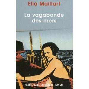 La vagabonde des mers Ella Maillart Payot