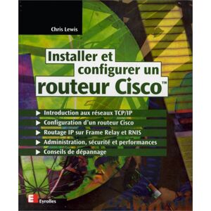 Installer et configurer un routeur Cisco Christopher Lewis Eyrolles