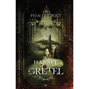 Hansel et Gretel - Les contes interdits  yvan godbout