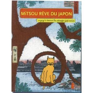 Mitsou reve du Japon : voyage a travers les estampes japonaises Michel Guillemot, Mariko Inoue Nouvelles editions Scala