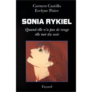 Sonia Rykiel quand elle na pas de rouge elle met du noir Evelyne Pisier Carmen Castillo Fayard