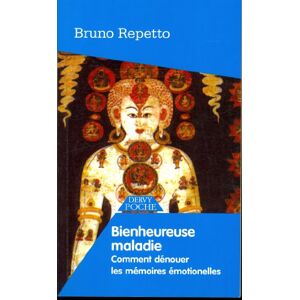 Bienheureuse maladie des noeuds et des nouures ou Comment denouer les memoires emotionnelles Bruno Repetto Dervy