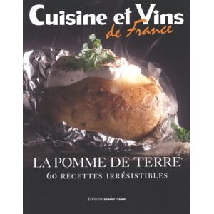 La pomme de terre : 60 recettes irresistibles marie claire Editions Marie-Claire