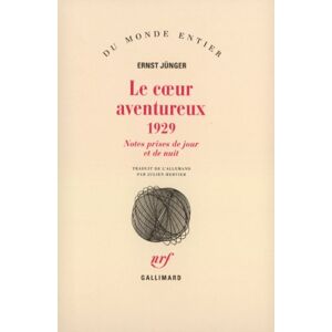 Le coeur aventureux 1929 notes prises de jour et de nuit Ernst Juenger Gallimard