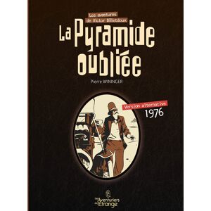 Les aventures de Victor Billetdoux Vol 1 La pyramide oubliee version alternative 1976 Pierre Wininger Aventuriers de letrange