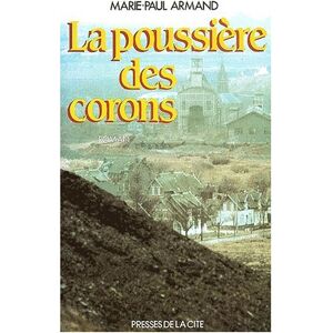 La Poussiere des corons Marie-Paul Armand Presses de la Cite
