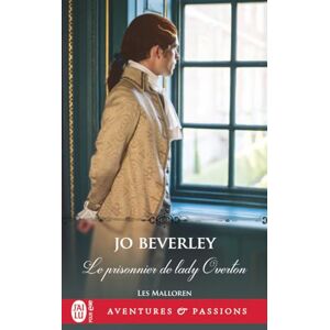 Les Malloren. Vol. 4. Le prisonnier de lady Overton Jo Beverley J