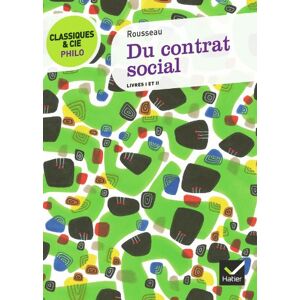 Du contrat social, livres I et II Jean-Jacques Rousseau Hatier