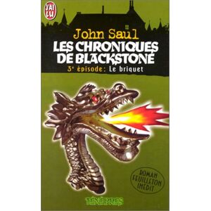 Les chroniques de Blackstone. Vol. 3. Le briquet John Saul J'ai lu