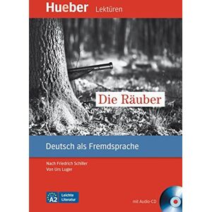 Die Räuber. Leseheft mit Audio-CD : nach Friedrich Schiller. Deutsch als Fremdsprache  urs luger Max Hueber Verlag